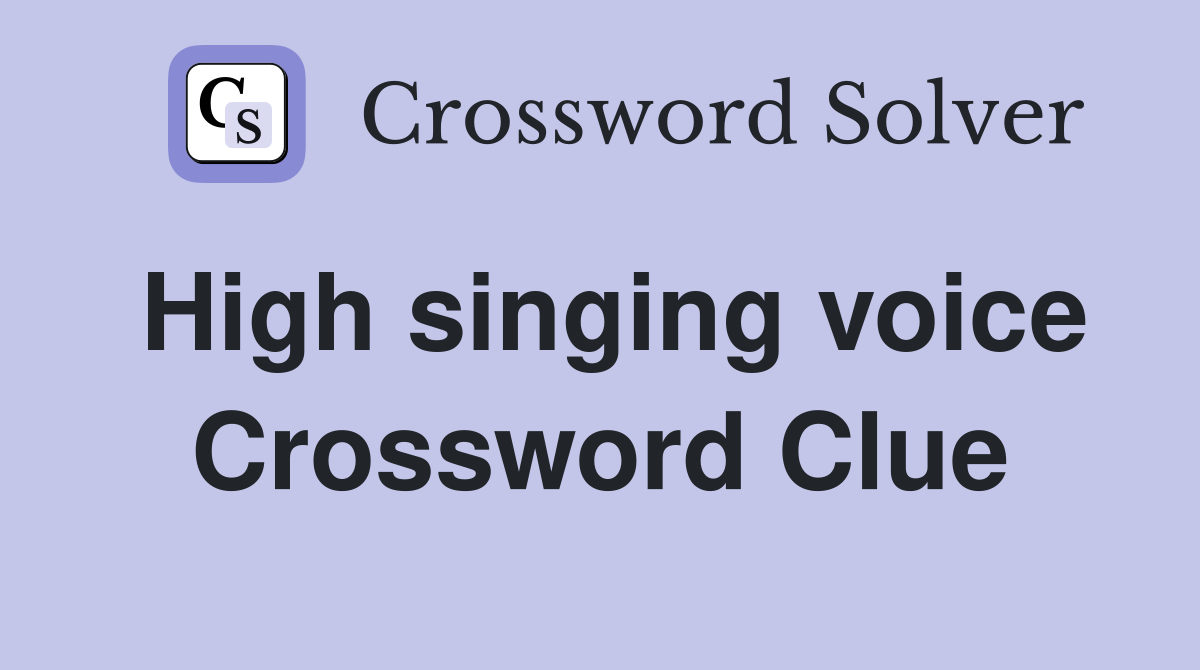 High singing voice Crossword Clue Answers Crossword Solver
